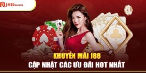 Chương trình khuyến mãi J88 mới nhất 2024