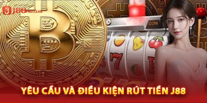 Lưu ý quan trọng khi thực hiện rút tiền J88