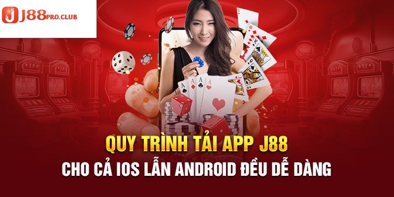 Hướng dẫn tải App J88 và cài đặt chi tiết